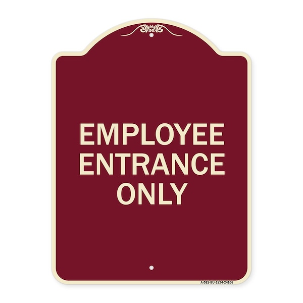 Signmission Employee Entrance Only Heavy-Gauge Aluminum Architectural Sign, 24" H, BU-1824-24106 A-DES-BU-1824-24106 - main